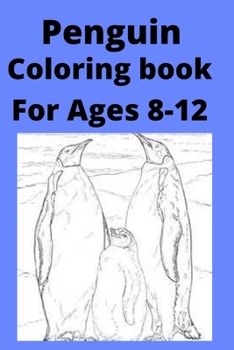 Penguin Coloring book For Ages 8 -12