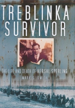 Hardcover Treblinka Survivor: The Life and Death of Hershl Sperling Book