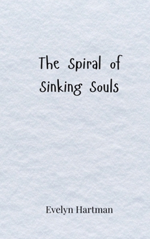 The Spiral of Sinking Souls