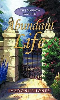 Paperback The Narrow Gate to Abundant Life Book