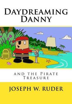 Paperback Daydreaming Danny and the Pirate Treasure Book