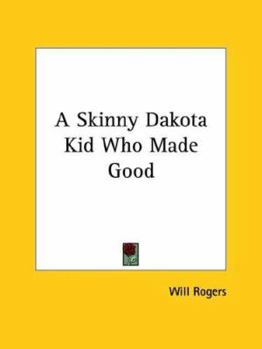 Paperback A Skinny Dakota Kid Who Made Good Book