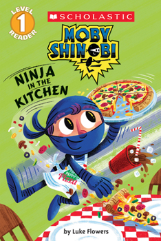 Paperback Ninja in the Kitchen (Moby Shinobi: Scholastic Reader, Level 1) Book