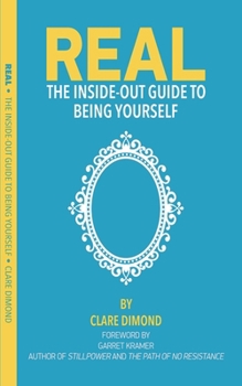 Paperback Real: The Inside Out Guide to Being Yourself Book