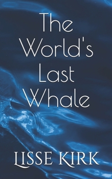 Paperback The World's Last Whale: A Tragedy of Climate Change Book