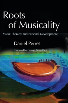 Paperback Roots of Musicality: Music Therapy and Personal Development Book
