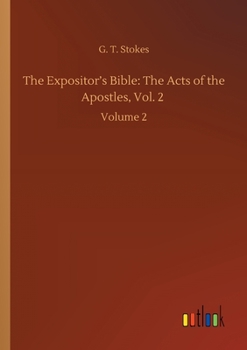 Paperback The Expositor's Bible: The Acts of the Apostles, Vol. 2: Volume 2 Book