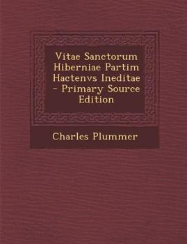 Paperback Vitae Sanctorum Hiberniae Partim Hactenvs Ineditae [Latin] Book