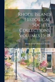 Paperback Rhode Island Historical Society Collections, Volumes 15-18 Book