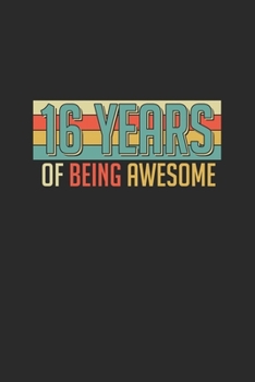 16 Years Of Being Awesome: Small Lined Notebook –  Awesome Birthday Gift Idea
