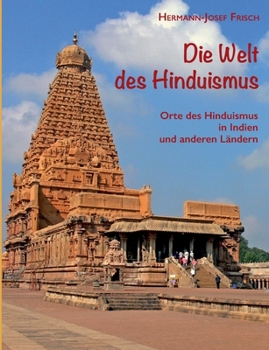 Paperback Die Welt des Hinduismus: Orte des Hinduismus in Indien und anderen Ländern [German] Book