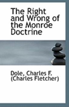 Paperback The Right and Wrong of the Monroe Doctrine Book