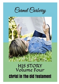 Paperback HIS STORY Volume Four: Christ in The Old Testament Book