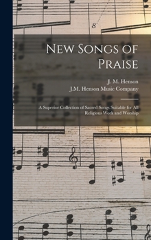 Hardcover New Songs of Praise: a Superior Collection of Sacred Songs Suitable for All Religious Work and Worship Book