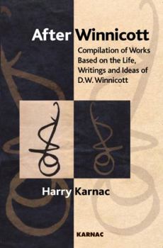 Paperback After Winnicott: Compilation of Works Based on the Life, Writings and Ideas of D.W. Winnicott Book