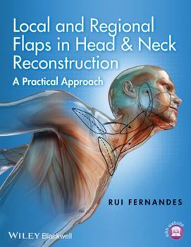 Hardcover Local and Regional Flaps in Head and Neck Reconstruction: A Practical Approach Book