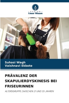 Prävalenz Der Skapulierdyskinesis Bei Friseurinnen (German Edition)