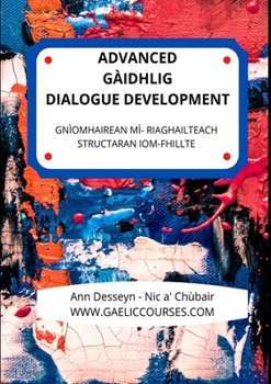 Paperback Advanced Gaelic Dialogue Development [Gaelic] Book