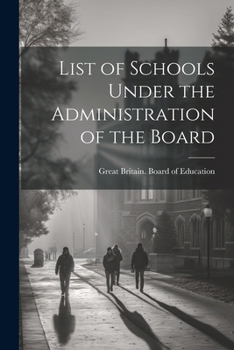 Paperback List of Schools Under the Administration of the Board Book