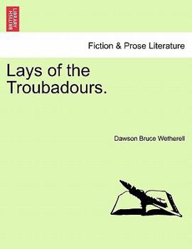 Paperback Lays of the Troubadours. Book