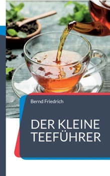 Paperback Der kleine Teeführer: Alles, was sie über Tee wissen sollen [German] Book