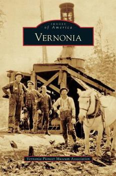 Vernonia (Images of America: Oregon) - Book  of the Images of America: Oregon
