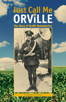 Just Call Me Orville: The Story of Orville Redenbacher - Book  of the Founders Series