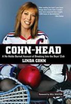 Hardcover Cohn-Head: A No-Holds-Barred Account of Breaking Into the Boys' Club Book