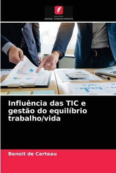 Paperback Influência das TIC e gestão do equilíbrio trabalho/vida [Portuguese] Book