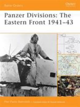 Panzer Divisions: The Eastern Front 1941-43 (Battle Orders) - Book #35 of the Osprey Battle Orders
