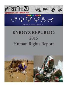 Paperback Kyrgyz Republic: 2015 Human Rights Report Book