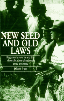 Paperback New Seed and Old Laws: Regulatory Reform and the Diversification of National Seed Systems Book