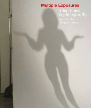 Hardcover Multiple Exposures: Allen Jones & Photography Book
