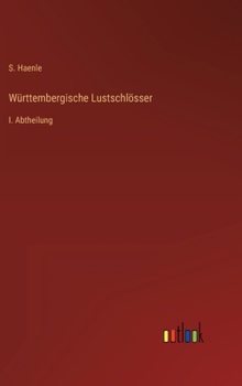 Hardcover Württembergische Lustschlösser: I. Abtheilung [German] Book