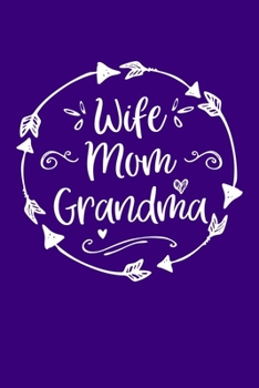 Wife Mom Grandma: Mom Journal, Diary, Notebook or Gift for Mother