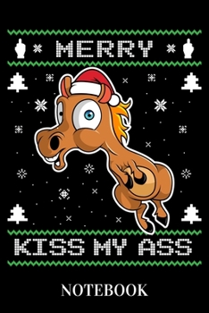 Merry Kiss My Ass - Notebook: Crazy Reindeer