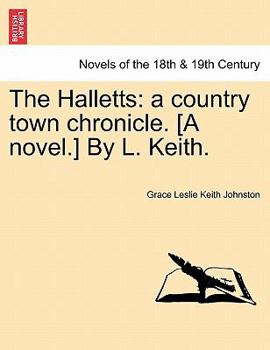 Paperback The Halletts: A Country Town Chronicle. [A Novel.] by L. Keith. Book
