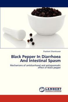 Paperback Black Pepper in Diarrhoea and Intestinal Spasm Book