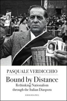 Paperback Bound by Distance: Rethinking Nationalism through the Italian Diaspora Book