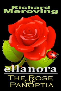 Paperback Ellanora: The Rose of Panoptia Book