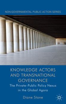 Hardcover Knowledge Actors and Transnational Governance: The Private-Public Policy Nexus in the Global Agora Book