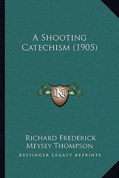 Paperback A Shooting Catechism (1905) Book