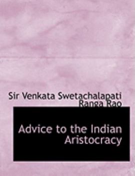 Paperback Advice to the Indian Aristocracy [Large Print] Book