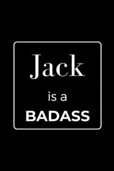 Paperback Jack is a BADASS: Funny Gag Personalized Notebook to Write In Book