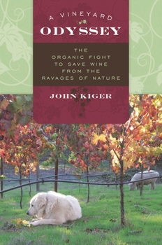 Hardcover Vineyard Odyssey: The Organic Fight to Save Wine from the Ravages of Nature Book