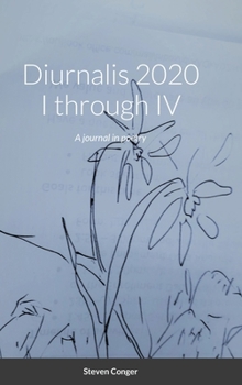 Hardcover Diurnalis 2020 I through IV: A journal in poetry Book