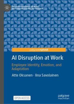 Hardcover AI Disruption at Work: Employee Identity, Emotion, and Adaptation (Palgrave Advances in Work and Organizational Psychology) Book