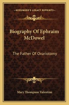 Biography Of Ephraim McDowel: The Father Of Ovariotomy