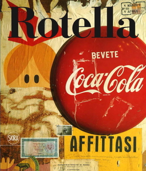 Hardcover Mimmo Rotella 1944-1961: Catalogue Raisonné, Vol. 1 Book