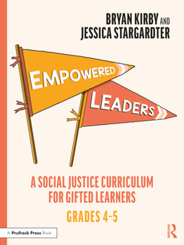 Paperback Empowered Leaders: A Social Justice Curriculum for Gifted Learners, Grades 4-5 Book